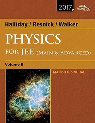 Halliday Resnick  Walker Physics for Vol 2 JEE Main and Advanced