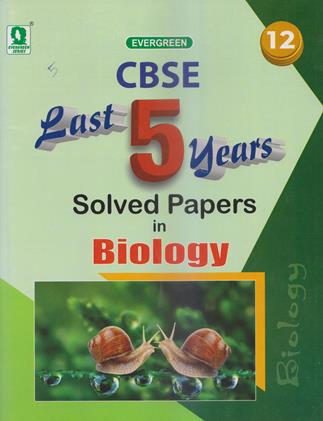 CBSE Last 5 Years Solved Paper in Biology 12th Class