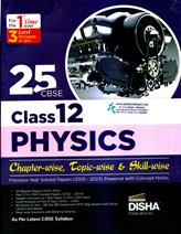 DISHA CBSE 25 YEARS  PHYSICS   FOR CLASS 12 CHAPTER -WISE TOPIC- WISE & SKILL -WISE