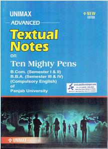 Unimax Advanced Textual Notes on Ten Mighty Pens BCom 1st Year and BBA 2nd Year PU Chandigarh