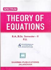 Spectrum Theory of Equations BA and BSc 2nd Semester PU Chandigarh