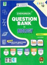 Evergreen Question Bank in Biology for Term 2 Class 12th