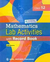Goyal brothers mathematics lab activities with record book class 12th