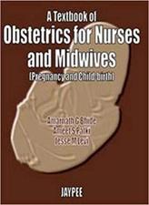 A Textbook of Obstetrics for Nurses and Midwives Pregnancy and Child