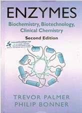 Enzymes Biochemistry, Biotechnology, Clinical Chemistry, 2nd Edition